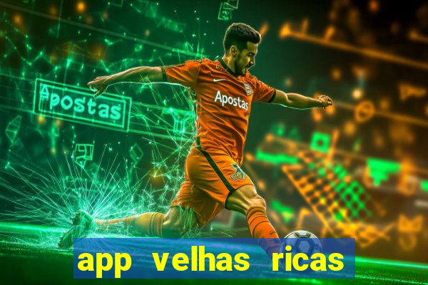 app velhas ricas do pix